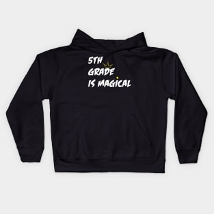 5th grade is magical Kids Hoodie